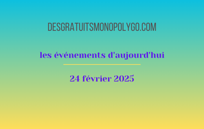 Événements du Jour monopoly go, 25 février 2025