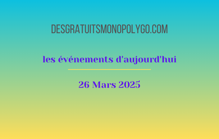 Événements d’aujourd’hui (26 mars 2025)