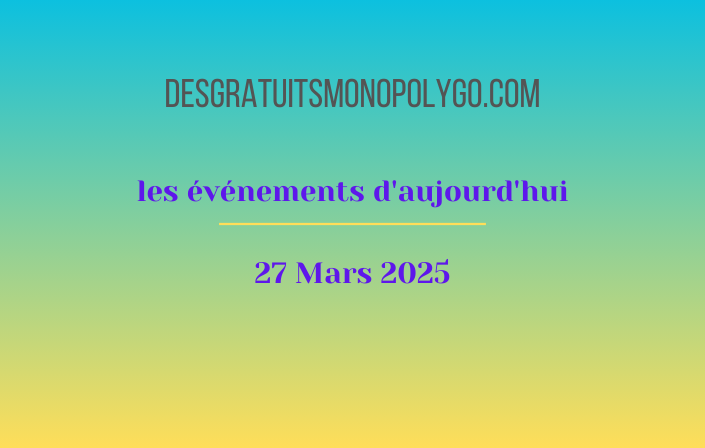 Événements d’aujourd’hui (27 mars 2025)