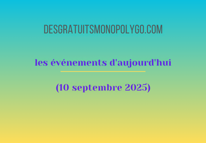 Événements d’aujourd’hui (10 septembre 2025)
