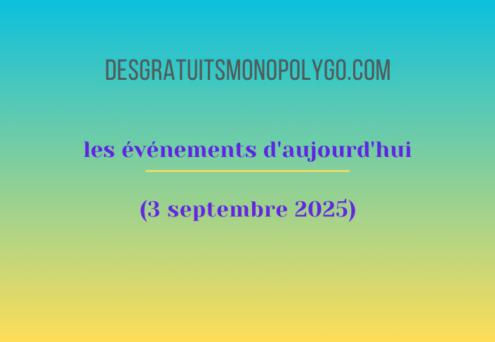 Événements d’aujourd’hui (3 septembre 2025)